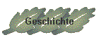 Geschichte